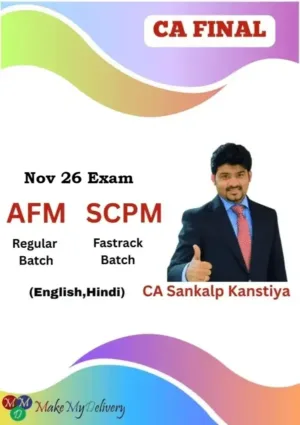 CA Final SCPM Fastrack & AFM Regular By CA Sankalp Kanstiya Nov 26