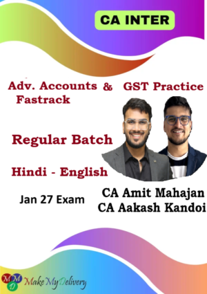 CA Inter Advanced Accounts Fastrack & GST Practice by CA Aakash Kandoi & CA Amit Mahajan Jan 27