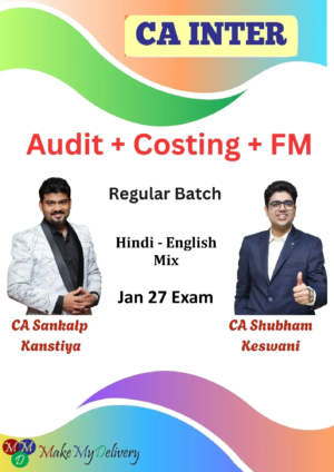 CA Inter Audit & Costing and FM Regular by CA Shubham Keswani & CA Sankalp Kanstiya Jan 27