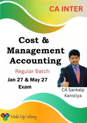 CA Inter Cost & Management Accounting Regular by CA Sankalp Kanstiya Jan & May 27