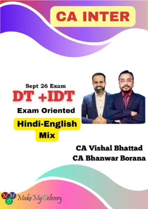 CA Inter DT & IDT Fastrack by CA Bhanwar Borana & CA Vishal Bhattad Sept 26