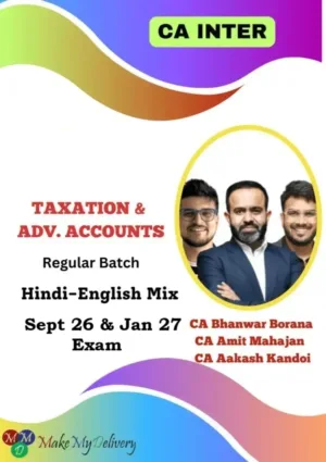 CA Inter Taxation & Adv. Accounts Regular by CA Bhanwar Borana , CA Amit Mahajan & CA Aakash Kandoi Sept 26 & Jan 27