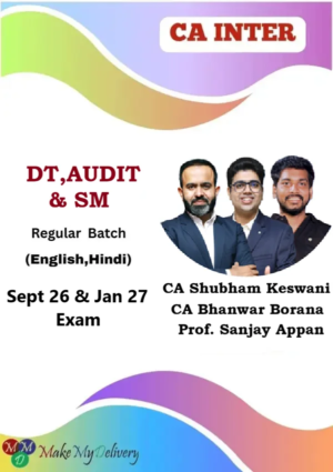 CA Inter DT, SM & Audit Regular by CA Bhanwar Borana , CA Shubham Keswani & Prof. Sanjay Appan Sept 26 & Jan 27