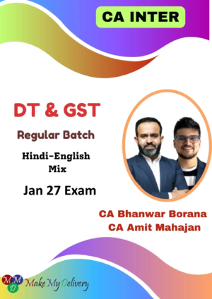 CA Inter DT & GST Regular By CA Bhanwar Borana & CA Amit Mahajan Jan 27