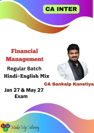 CA Inter Financial Management Regular by CA Sankalp Kanstiya Jan & May 27