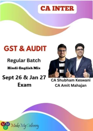 CA Inter GST & Audit Regular By CA Shubham Keswani & CA Amit Mahajan Sept 26 & Jan 27