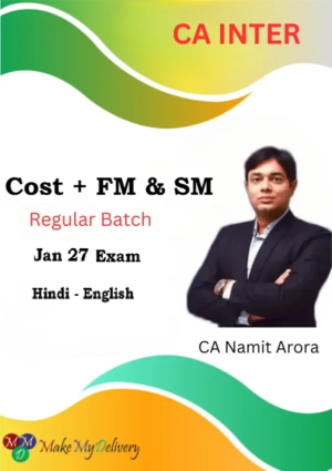 CA Inter Cost, FM & SM Regular by CA Namit Arora Jan 27