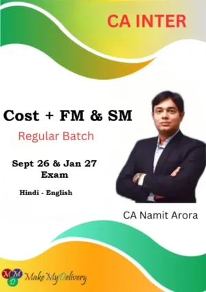 CA Inter Cost, FM & SM Regular by CA Namit Arora Sept 26 & Jan 27