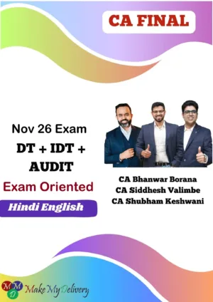 CA Final DT IDT & Audit Exam Oriented by CA Bhanwar Borana CA Siddhesh Valimbe & CA Shubham Keshwani Nov 26