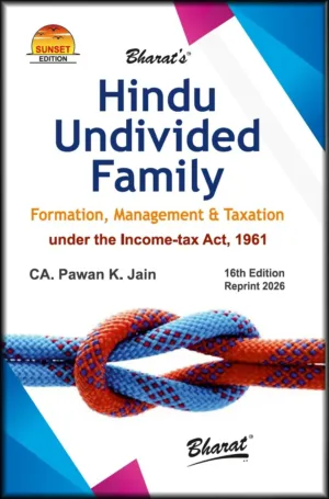 Bharat Hindu Undivided Family (Formation, Management & Taxation) By Pawan K. Jain 16th Reprint Edition May 2026