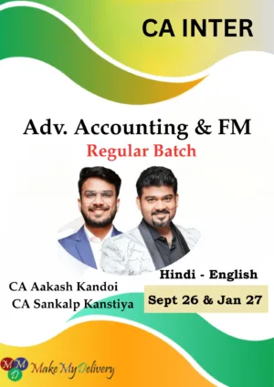 CA Inter Adv. Accounting & FM Regular by CA Aakash Kandoi & CA Sankalp Kanstiya Sept 26 & Jan 27