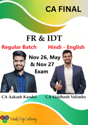 CA Final FR & IDT Regular by CA Aakash Kandoi & CA Siddhesh Valimbe Nov 26, May & Nov 27
