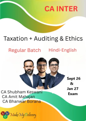 CA Inter Taxation and Auditing & Ethics Regular by CA Bhanwar Borana, CA Amit Mahajan & CA Shubham Keswani Sept 26 & Jan 27