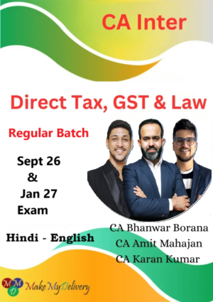CA Inter DT, GST & Law Regular by CA Karan Kumar, CA Amit Mahajan & CA Bhanwar Borana Sept 26 & Jan 27
