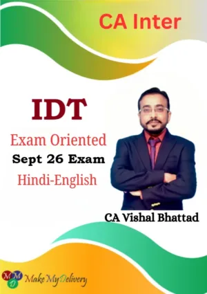 CA Inter IDT Exam Oriented by CA Vishal Bhattad Sept 26