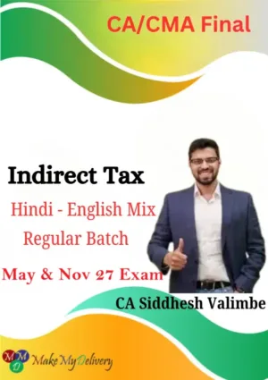 CA/CMA Final Indirect Tax Regular by Siddhesh Valimbe May & Nov 27