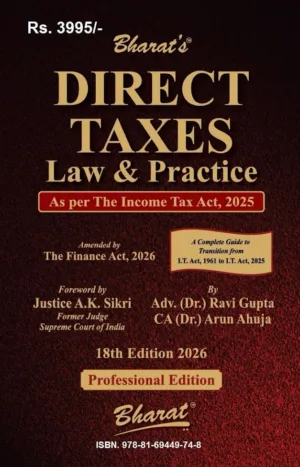 Bharat Direct Taxes Law & Practice by Adv. (Dr.) Ravi Gupta & CA (Dr.) Arun Ahuja 18th Edition May 2026