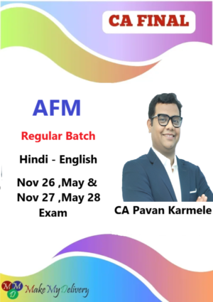 CA Final AFM Regular by CA Pavan Karmele Nov 26 ,May & Nov 27 & May 28