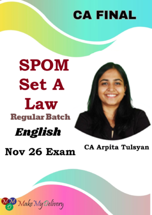 CA Final SPOM SET A - Law (Basic English) Regular by CA Arpita Tulsyan Nov 26 Exams