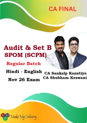 CA Final Audit & Set B SPOM (SCPM) Regular By CA Sankalp Kanstiya & CA Shubham Keswani Nov 26