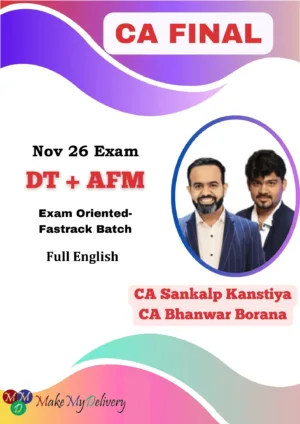CA Final DT & AFM Exam Oriented Full English By CA Bhanwar Borana & CA Sankalp Kanstiya Nov 26