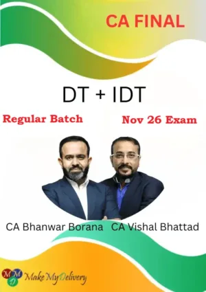 CA Final DT & IDT Regular by CA Bhanwar Borana & CA Vishal Bhattad Nov 26