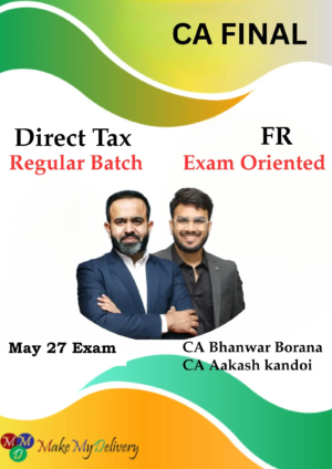 CA Final FR Exam Oriented & Direct Tax Regular By CA Bhanwar Borana & CA Aakash kandoi May 27