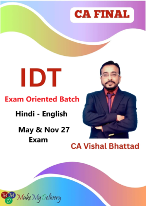 CA Final IDT Exam Oriented BY CA Vishal Bhattad May & Nov 27