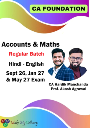 CA Foundation Accounts & Maths Regular by CA Hardik Manchanda & Akash Agrawal Sep 26 , Jan 27 & May 27