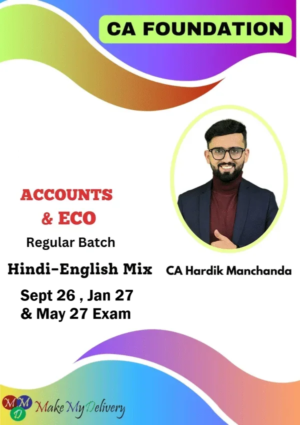 CA Foundation Accounts & Economics Regular By CA Hardik Manchanda Sept 26, Jan 27 & May 27