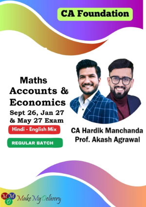 CA Foundation Maths, Accounts & Economics Regular BY Prof. Akash Agrawal & CA Hardik Manchanda Sept 26 , Jan 27 & May 27