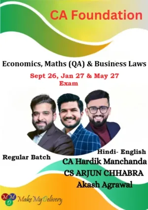 CA Foundation Economics, Maths (QA) & Business Laws Combo Regular By CA Hardik Manchanda, CS Arjun Chhabra and Prof. Akash Agrawal Sept 26 , Jan 27 & May 27