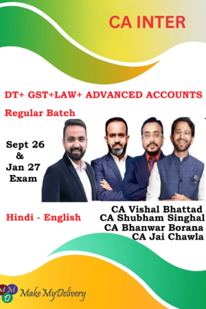 CA Inter Adv. Accounts ,Law ,GST & DT Regular by CA Bhanwar Borana, CA Vishal Bhattad CA Jai Chawla & CA Shubham Singhal Sept 26 & Jan 27