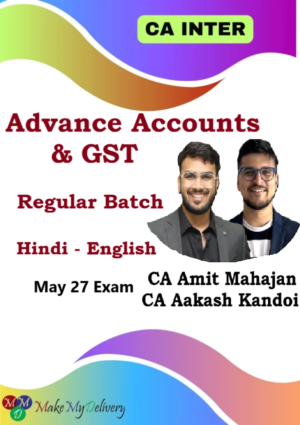 CA Inter Advanced Accounts & GST Regular by CA Aakash Kandoi & CA Amit Mahajan May 27