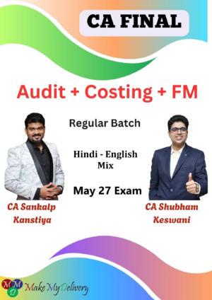 CA Inter Audit & Costing and FM Regular by CA Shubham Keswani & CA Sankalp Kanstiya May 27