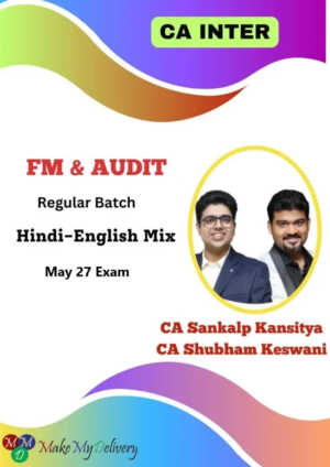 CA Inter Audit & FM Regular by CA Sankalp Kanstiya & CA Shubham Keswani May 27