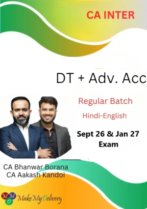 CA Inter DT & Advanced Accounts Regular by CA Bhanwar Borana & CA Aakash Kandoi Sept 26 & Jan 27