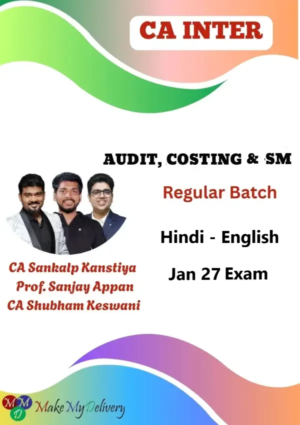 CA Inter Cost SM & Audit Regular by CA Shubham Keswani, CA Sankalp Kanstiya & Prof. Sanjay Appan Jan 27