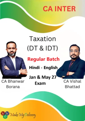 CA Inter DT & IDT Regular by CA Bhanwar Borana & CA Vishal Bhattad Jan & May 27