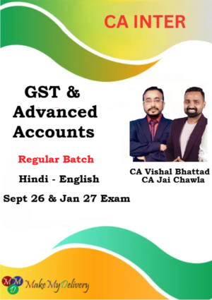 CA Inter GST & Advanced Accounts by CA Jai Chawla & CA Vishal Bhattad Sept 26 & Jan 27
