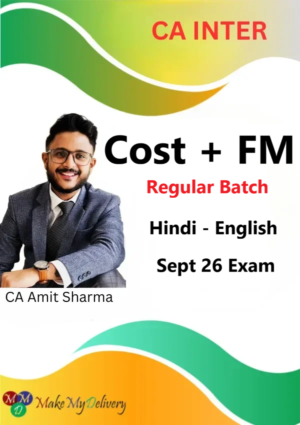 CA Inter Cost & FM Regular By CA Amit Sharma Sept 26