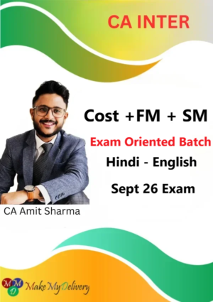 CA Inter Cost FM & SM Exam Oriented By CA Amit Sharma Sept 26