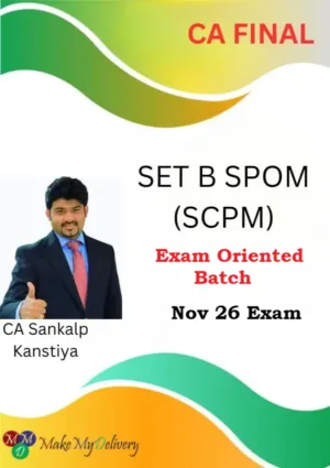 CA Final Set B SPOM (SCPM) Fastrack by CA Sankalp Kanstiya Nov 26