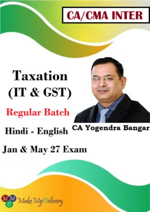 CA Inter Taxation Regular Video Lectures in Bilingual (English+Hindi ) By CA Yogendra Bangar Jan & May 27
