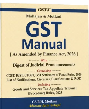Legal Book House GST Manual Pocket Edition By CA. P.H. Motlani and Adv. Jatin Sehgal 18th Edition June 2026