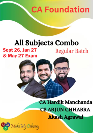 CA Foundation All Subjects Regular By CA Hardik Manchanda, CS Arjun Chhabra & Prof. Akash Agrawal Sep 26 , Jan 27 & May 27