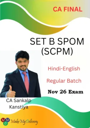 CA Final Set B SPOM (SCPM) Regular by CA Sankalp Kanstiya Nov 26