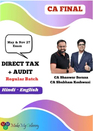 CA Final DT & Audit Regular by CA Bhanwar Borana & CA Shubham Keswani May 27 & Nov 27
