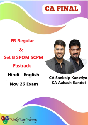 CA Final Financial Reporting Regular & Set B SPOM SCPM Fastrack Nov 26