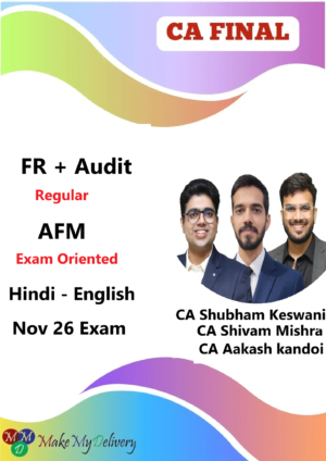 CA Final FR Audit Regular & AFM Exam Oriented by CA Shubham Keswani Aakash kandoi & CA Shivam Mishra Nov 26
